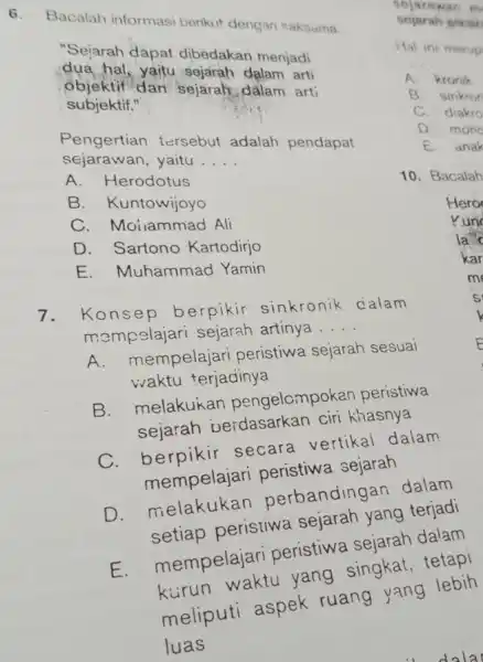 6. Bacalah informasi berikut dengan saksama "Seiarah dapat dibedakan menjadi dua hal, yaitu sejarah dalam arti objektif dan sejarah dalam arti subjektif." Pengertian tersebut