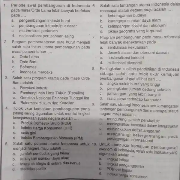 6 pada banyak berfokus __ pada a pengembangan industri berat b . pembangunan infrastruktur dasar pengembangan c. modernisasi pertanian d. nasionalisasi perusahaan asing 2.