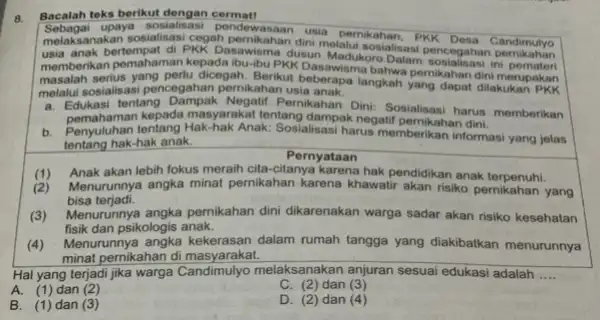 8. Bacalah teks berikut dengan cermati Sebagai kan sosialisasi cegan pernikahan dini melakunkahan. PKK sosialisasi pendewasaan usia Candimulyo melaksanakan tempat di PKK Dasawisma dusun