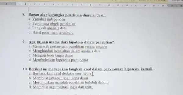 8. Bagan alur kerangka penelitian dimulai dari. __ a. Variabel independen b. Fenomena objek penelitian c. Langkah analisis data d. Hasil penelitian terdahulu 9.