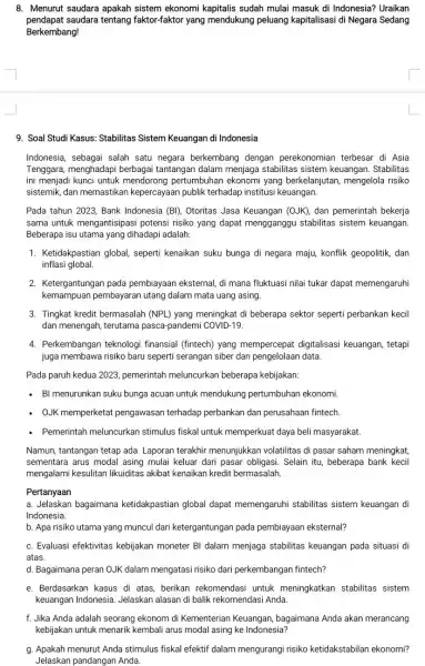 8. Menurut saudara apakah sistem ekonomi kapitalis sudah mulai masuk di Indonesia? Uraikan pendapat saudara tentang faktor-faktor yang mendukung peluang kapitalisasi di Negara Sedang