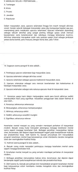 9 MASALAH:SOLUSI=PERTANYAANldots ldots A. Tantangan B. Krisis C. Proses D. Jawaban E. Keputusan Dalam masyarakat Jawa, upacara selamatan hingga kini masih menjadi aktivitas sosial.