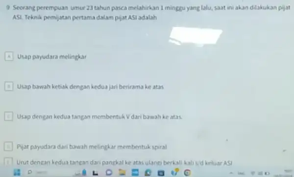 9 Seorang perempuan umur 23 tahun pasca melahirkan 1 minggu yang lalu saat ini akan dilakukan pijat ASI. Teknik pemijatan pertama dalam pijat ASI