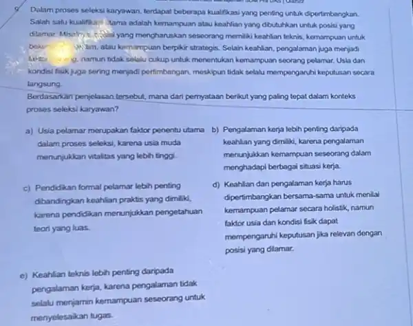 9 Dalam proses seleksi karyawan terdapat beberapa kualifikasi yang penting untuk dipertimbangkan. Salah satu kualifkach tama adalah kemampuan atau keahlian yang dibutuhkan untuk posisi