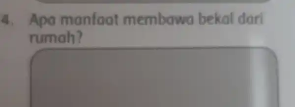 a.Apa manfaat membowa bekal dari rumah? square