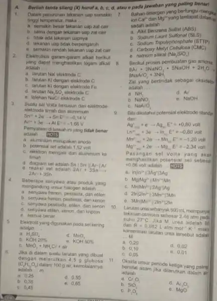 A.Berilah tanda silang (X)huruf a, b, c d, atau e pada jawaban yang paling benar! 1. Dalam penurunan tekanan uap semakin 7. tinggi temperatur,