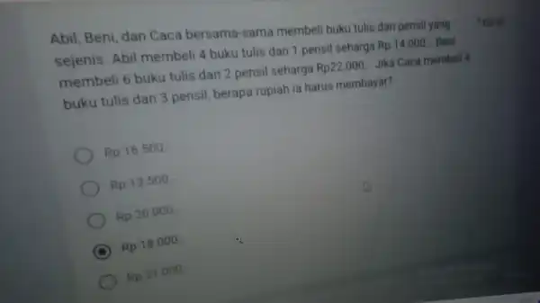 Abil, Beni, dan Caca bersama-sama membeli buku tulis dan pensil yang sejenis. Abil membeli 4 buku tulis dan 1 pensil seharga Rp14.000 - Beni