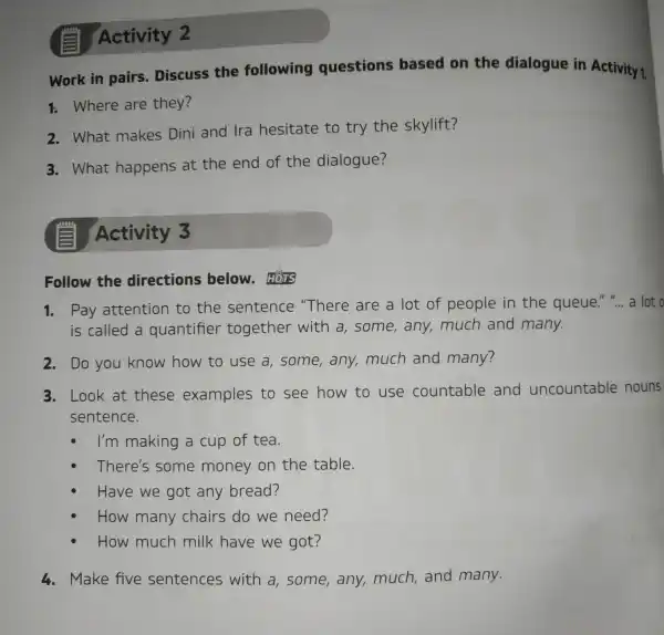 Activity 2 Work in pairs.Discuss the following questions based on the dialogue in Activity 1. 1. Where are they? 2. What makes Dini and