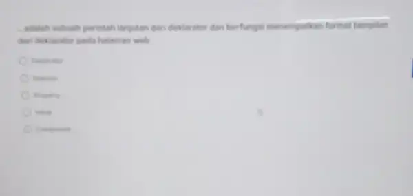 adalah sebuah perintah tanjutan dari deklarator dan berfungsi menempatkan format tampilan dari deklarator pada halaman web Selector Percents value Component