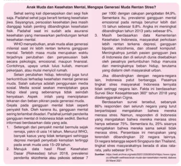 Anak Muda dan Kesehatan Mental, Mengapa Generasi Muda Rentan Stres? Sehat sering kali dipersepsikan dari segi fisik saja. Padahal sehat juga berarti tentang kesehatan