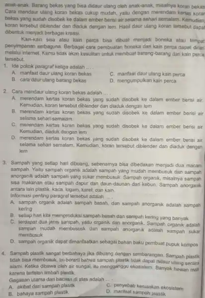 anak-anak. Barang bekas yang bisa didaur ulang oleh anak-anak misalnya koran bekas Cara mendaur ulang koran bekas cukup mudah, yaitu dengan merendam kertas korar