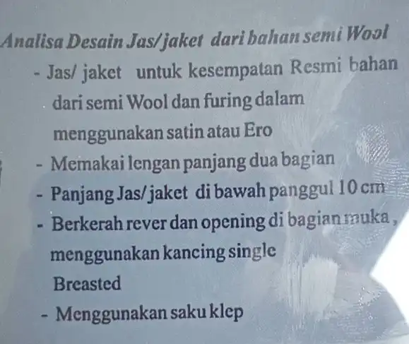 Analisa Desain Jas/jaket daribahan semi Wool - Jas/jaket untuk kesempatan Resmi bahan dari semi Wool dan furing dalam menggunakan satin atau Ero - Memakai