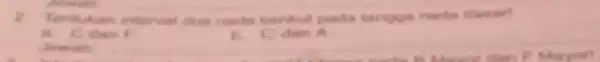 Answer an interval than nada berikut pada tangga nada dasart b. chan P c class A Jawan