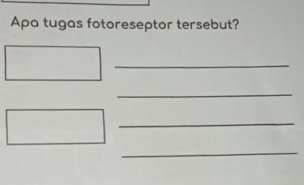 Apa tugas fotoreseptor tersebut? square __ __ square