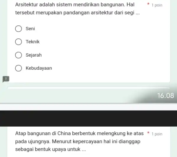 Arsitektur adalah sistem mendirikan bangunan . Hal tersebut merupakan pandangan arsitektur dari segi __ Seni Teknik Sejarah Kebudayaan Atap bangunan di China berbentuk melengkung