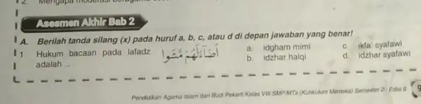 Aseamen Adilr Bab 2 Berilah tanda silang (x) pada huruf a, b c, atau d di depan jawaban yang benar! 11. Hukum bacaan pada