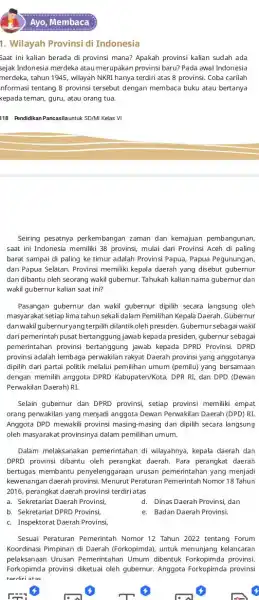 Ayo, Membaca 1. Wilayah Provinsi di Indonesia Saat ini kalian berada di provinsi mana? Apakah provinsi kalian sudah ada sejak Indonesia merdeka atau merupakan