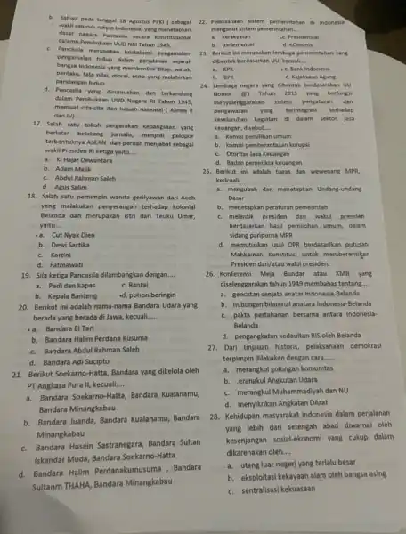 b. Bahwa pada tanggal 18 Agustus PPKI ( sebagai wakil seluruh rakyat Indonesia)yang menetapkan dasar negara Pancasila secara konstitusional dalamn Pembukaan UUD NRI Tahun