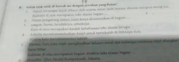 B. Isilah titik-titik di bawah ini dengan jawaban yang benar! pr 1. Nowel inisangat layak dibaca oleh semua umur, baik'remaja dewasa maupun orang His