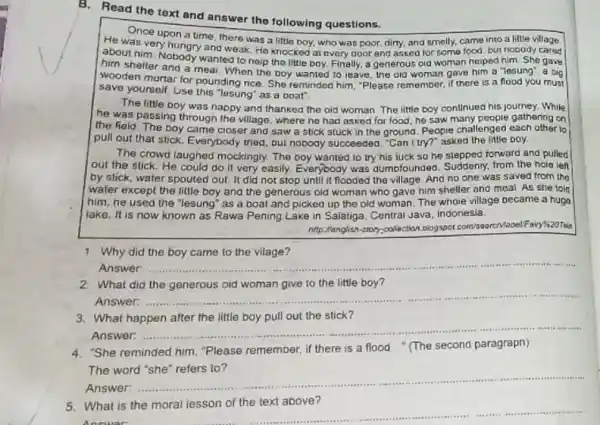 B. Read the toxt and answer the following questions. Once upon a time there was a little boy, who was poor.dirty, and smelly, came