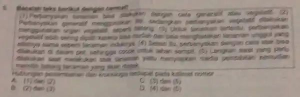 Bacalah teks berikut dengan cermat! anyakan lanaman care vegetant. (2) Perbanyakan generald menggunakan bill. sedangkar perbanyakan vegetatif unakan organ regetatif secent belang. (3) Untuk