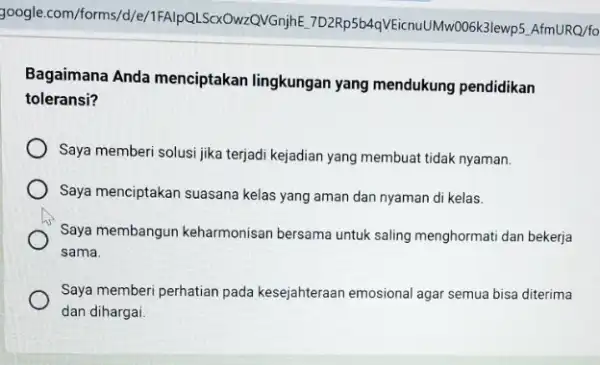 Bagaimana Anda menciptakan lingkungan yang mendukung pendidikan toleransi? Saya memberi solusi jika terjadi kejadian yang membuat tidak nyaman. Saya menciptakan suasana kelas yang aman