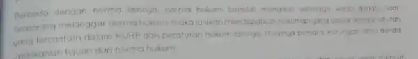 Berbeda dengan norma lainnya norma hukum bersifat mengikat sehingga wajo dilaat Saat seseorang melanggar norma hukum maka ia akar mendapatkan hukum an yang sesual