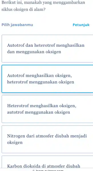 Berikut ini., manakah yang menggambarkan siklus oksigen di alam? Pilih jawabanmu Autotrof dan heterotrof menghasilkan dan menggunakan oksigen Autotrof menghasilkan oksigen, heterotrof menggunakan oksigen