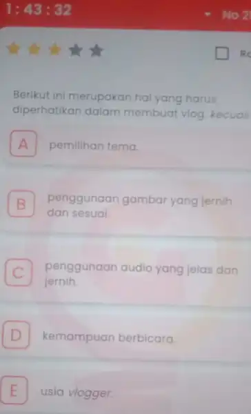 Berikut ini merupakan hal yang harus diperhatikan dalam membuat vlog, kecuali A pemilihan tema A B penggunaan gambar yang jernih B dan sesuai C