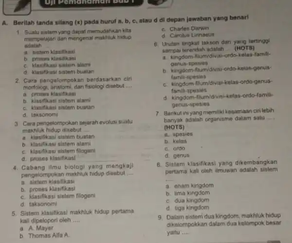 A. Berilah tanda silang (x) pada huruf a , b, c, atau d di depan jawaban yang benar! 1. Suatu sistem yang subject mempelajari