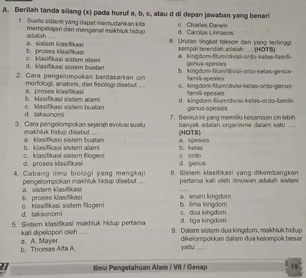 A. Berilah tanda silang (x) pada huruf a b, c, atau d di depan jawaban yang benar! 1. Suatu sistem yang dapat memudahkan kita