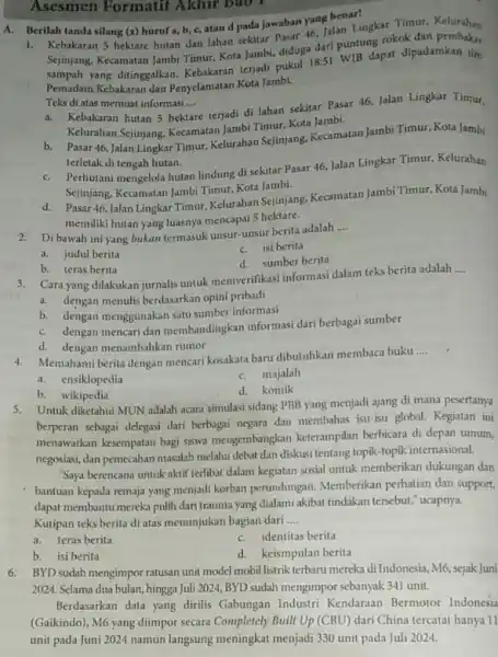 A. Berilah tanda silang (x)huruf a, b, c,atau d pada jawaban yang benar! Asesmen Formatif Akhir Bao I 1. Kebakaran 5 hektare hutan dan