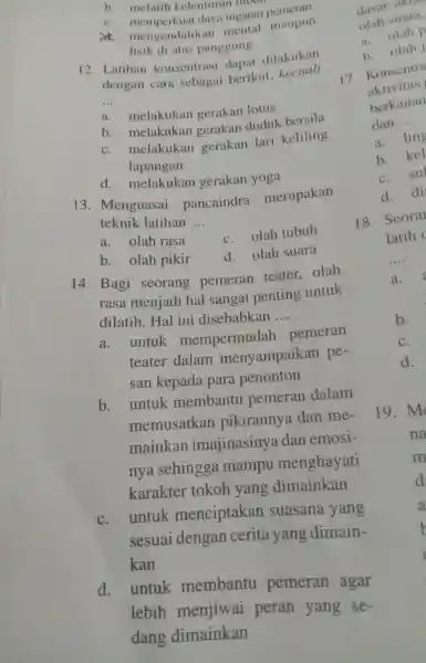 b.melatih kele turan tubuh C. memperkual day intantan pemeran meng endalikan mental maupun fisik di atas panggung 12.Latihan kon sentrasi dapat di kecuali dengan