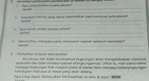 C. Jawablah pertanyaan-pertanyaan di bawan ini dengan benan 1. Apa yang dimaksud peta pikiran? Jawab: __ 2. Sebutkan hal-hal yang harus diperhatikan saat membuat