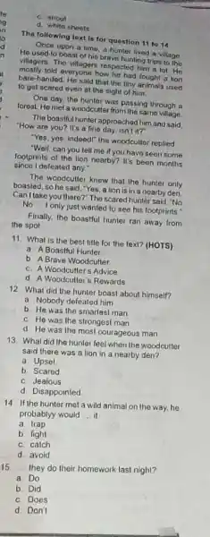 c. shout d. whito sheets The following toxt is for question 11 to 14 Once upon a time a hunter lived a village Ho