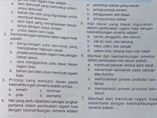 contain dari ragam hias adalah __ a. segidekoratif yang mencakup unsur- unsur dekoratif b. bahan dan alat yang digunakan untuk membuat dekorasi c. seni