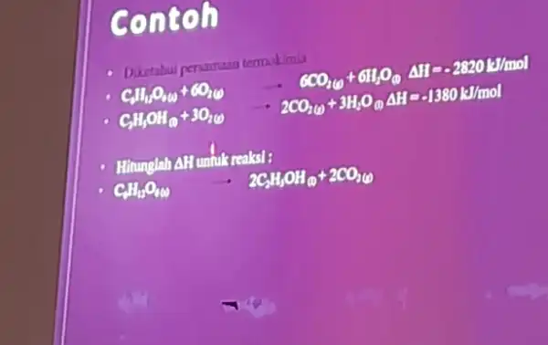 contoh - Dictabui persamaan ternokimi C_(4)H_(5)O_(210)+CO_(210) arrow 6CO_(20)+6H_(2)O_(0)Delta H=-2920kJ/mol C_(2)H_(2)O_(4)+3O_(1(0) -2CO_(2(0))+3H_(2)O_((0))Delta H=-13804J/mol Hitunglah Delta H untuk reaks! : C_(6)H_(8)O_(400)arrow 2C_(2)H_(3)OH_(4)+2CO_(3(0)