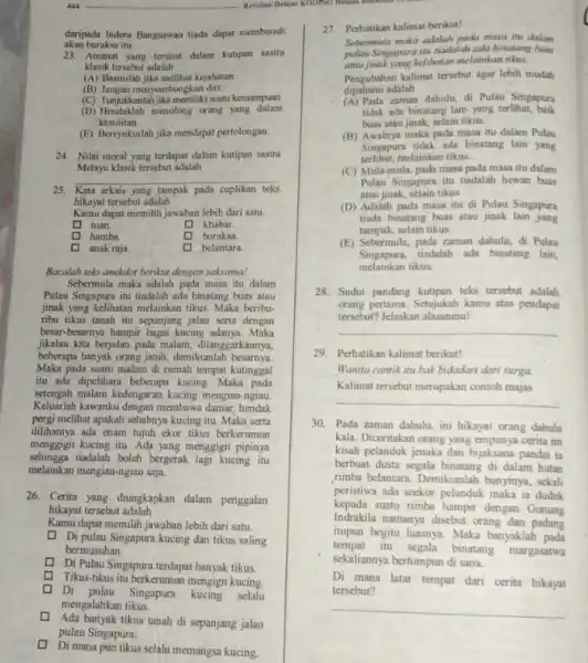 __ (D) Hendaklah menolong orang yang dalam kesulitan (E) Bersyukurlah jika mendapat pertolongan. 24. Nilai moral yang terdapat dalam kutipan sastra Melayu klasik tersebut