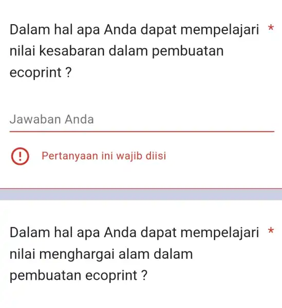 Dalam hal apa Anda dapat mempelajari x nilai kesabaran dalam pembuatan ecoprint? __ E __ Dalam hal apa Anda dapat mempelajari x nilai menghargai