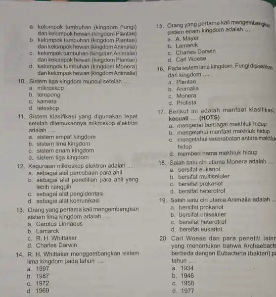 dan kelompok hewan (kingdom Plantae) b. kelompok tumbuhan (kingdom Plantae) dan kelompok hewan (kingdom Animalia) C. kelompok tumbuhan (kingdom Animalia) dan kelompok hewan (kingdom