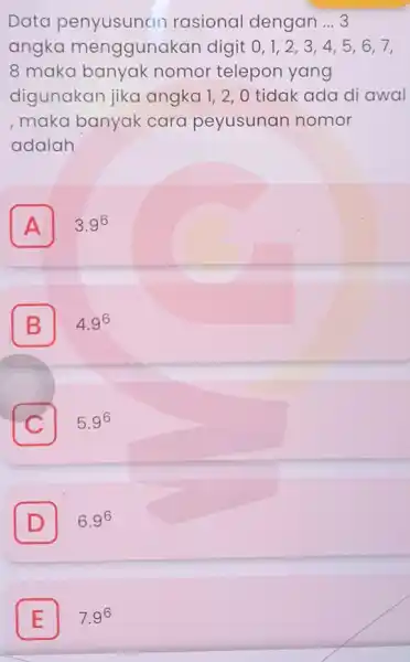 Data penyusunan rasional dengan __ 3 angka menggunakan digit 0,1,2 . 3. 4. 5. 6 . 7. 8 maka banyak nomor telepon yang digunakan