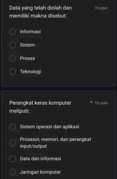 Data yang telah diolah dan memiliki makna disebut: Informasi Sistem Proses Teknologi Perangkat : keras komputer meliputi: Sistem operasi dan aplikasi Prosesor,memori, dan perangkat