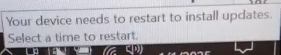 Your device needs to restart to install updates. Select a time to restart.