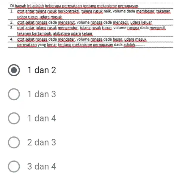 Di bawah ini adalah beberapa pernyataai tentang mekanisme pernapasan. 1. gtot antar tulang cusuk beckontraksi , tulang rusuk naik,volume dada membesac tekanan udara turun,