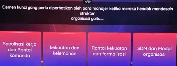 Elemen kunci yang perlu diperhatikan oleh para manajer ketika mereka hendak mendesain struktur organisasi yaitu.... Spealisasi kerja dan Rantai komando kekuatan dan kelemahan Rantai