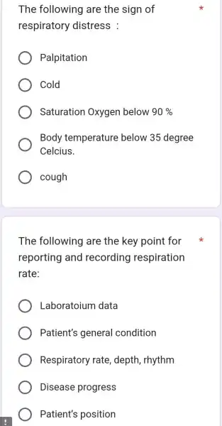 The following are the sign of respiratory distress : Palpitation Cold Saturation Oxygen below 90% Body temperature below 35 degree Celcius. cough The following