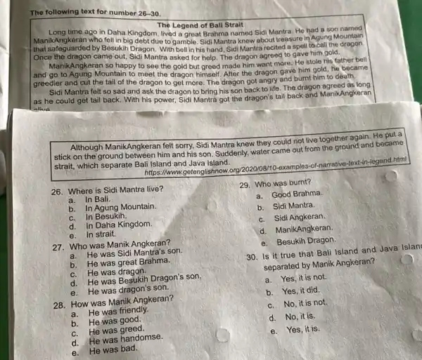 The following text for number 26-30 The Legend of Bali Strait ManikAngkeran who fell lived a great Brahma named Sidi Mantra ago in Daha