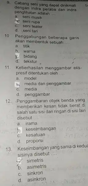 g . Cabang sen i yang dapat dinikmati deng an indr a pe raba d an ind ra penglih latan ad alah __ a.