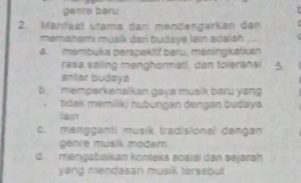 genre baru 2 Manfaat utama dan mendengarkan dan memahami mush dari budaya lain adalah __ a membuka perspekt baru, meningkatkan rasa saling menghormati, dan