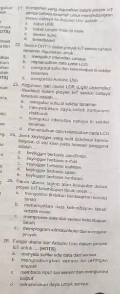 gukur __ royek OTS) onen alain 21. Komponen yang digunakan dalam omvek loT sensor cahaya tanaman untuk menghubungkan sensor cahaya ke Arduino Uno adalah